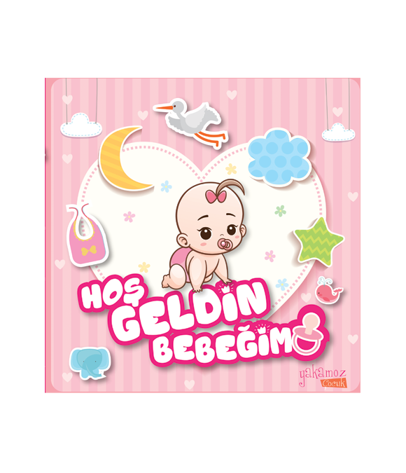 HOŞ GELDİN BEBEĞİM - KIZ