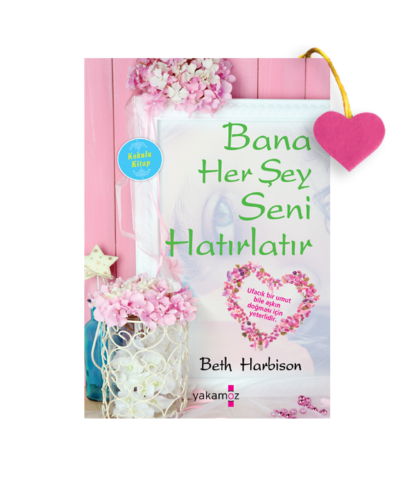 BANA HER ŞEY SENİ HATIRLATIR