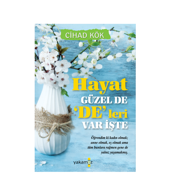 HAYAT GÜZEL DE 'DE'LERİ VAR İŞTE