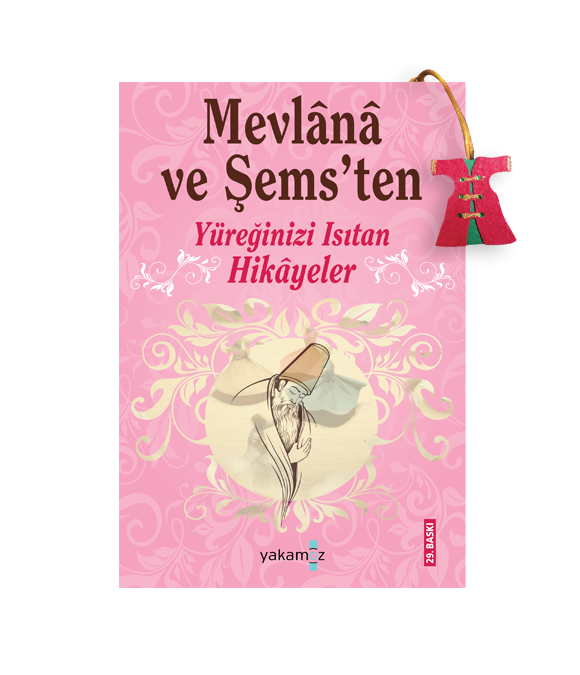 MEVLÂNÂ VE ŞEMS’TEN YÜREĞİNİZİ ISITAN HİKÂYELER