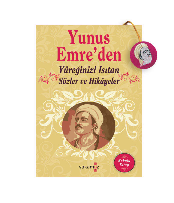 YUNUS EMRE’DEN YÜREĞİNİZİ ISITAN SÖZLER VE HİKÂYELER
