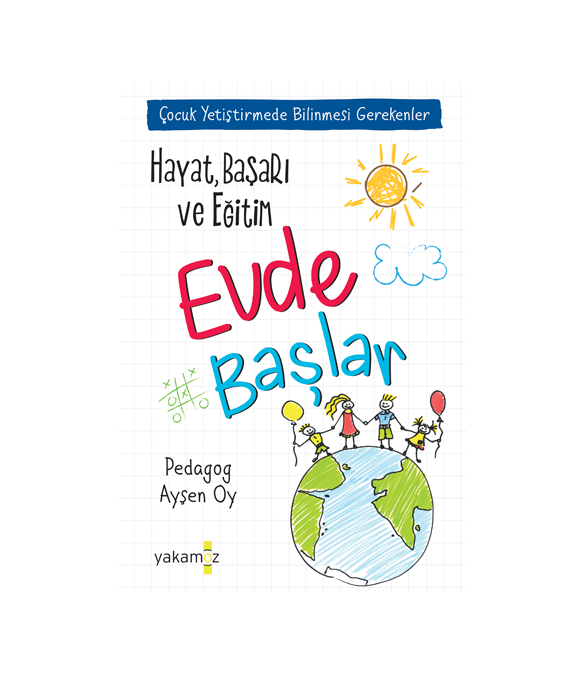 HAYAT, BAŞARI VE EĞİTİM EVDE BAŞLAR