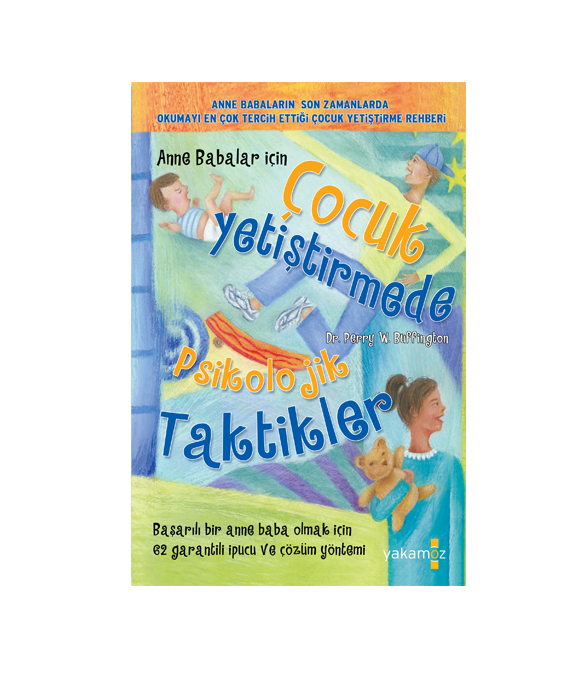 ÇOCUK YETİŞTİRMEDE PSİKOLOJİK TAKTİKLER